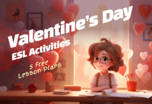 5 Valentine’s Day ESL Activities