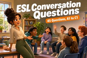 45 ESL Conversation Questions by Level and Topic