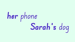 Possessive Adjectives vs. 's