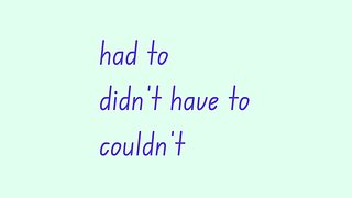 Had To, Didn't Have To, Couldn't