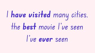 Present Perfect with Superlatives